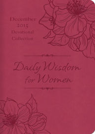 Title: Daily Wisdom for Women 2015 Devotional Collection - December, Author: Barbour Books
