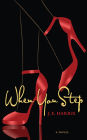 When You Step: A Novel