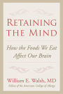 Retaining the Mind: How the Foods We Eat Affect Our Brain
