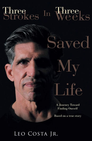 3 Strokes In 3 Weeks Saved My Life