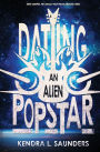 Dating An Alien Pop Star
