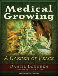 Title: Medical Growing: A Garden of Peace, Author: Daniel Boughen