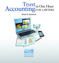 Title: Trust Accounting in One Hour for Lawyers, Author: M.  Blackford