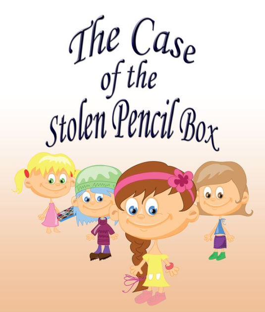 The Case Of The Stolen Pencil Box Children's Books and Bedtime Stories For Kids Ages 38 for