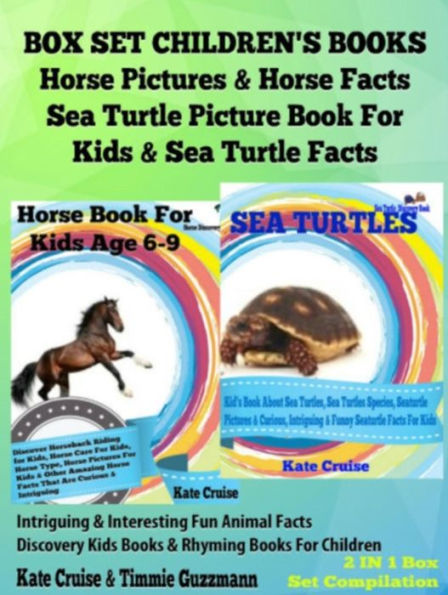 Box Set Children's Books: Horse Pictures & Horse Facts - Sea Turtle Picture Book For Kids & Sea Turtle Facts - Intriguing & Interesting Fun Animal Facts: 2 In 1 Box Set: Discovery Kids Books & Rhyming Books For Children