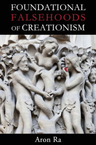 Title: Foundational Falsehoods of Creationism, Author: Aron Ra
