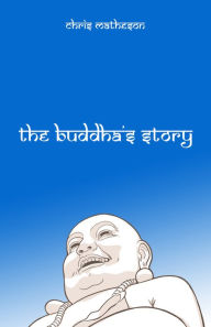 Title: The Buddha's Story, Author: Chris Matheson