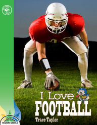 Title: I Love Football, Author: Trace Taylor