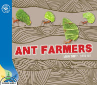 Title: Ant Farmers, Author: Wendy Byerly