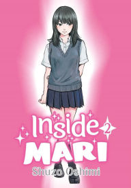 Title: Inside Mari, Volume 2, Author: Shuzo Oshimi