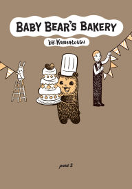 Title: Baby Bear's Bakery, Part 2, Author: KamenTotsu
