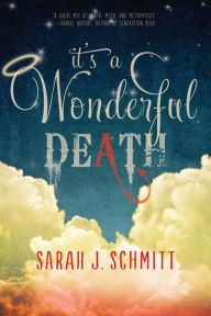 Title: It's a Wonderful Death, Author: Sarah J. Schmitt