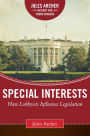 Special Interests: How Lobbyists Influence Legislation