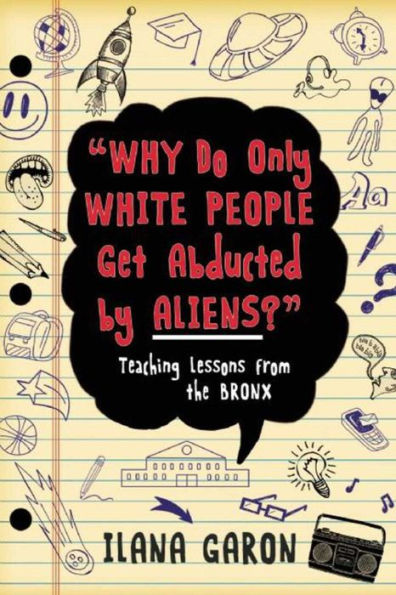 Why Do Only White People Get Abducted by Aliens?: Teaching Lessons from the Bronx