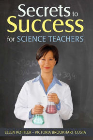 Title: Secrets to Success for Science Teachers, Author: Ellen Kottler