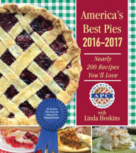 Title: America's Best Pies 2016-2017: Nearly 200 Recipes You'll Love, Author: American Pie Council