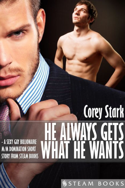 He Always Gets What He Wants A Sexy Gay Billionaire M M Domination Short Story From Steam