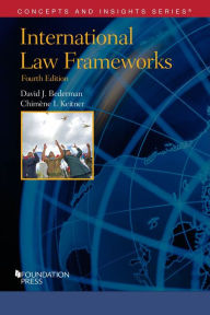 Title: International Law Frameworks / Edition 4, Author: David Bederman