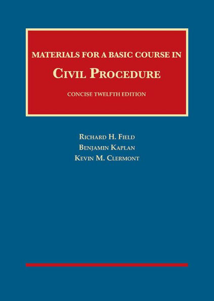 Materials for a Basic Course in Civil Procedure, Concise / Edition 12