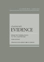 Learning Evidence: From the Federal Rules to the Courtroom - CasebookPlus / Edition 3