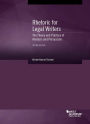 Rhetoric for Legal Writers: The Theory and Practice of Analysis and Persuasion / Edition 2