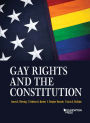 Gay Rights and the Constitution: Cases and Materials / Edition 1