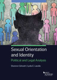 Title: Sexual Orientation and Identity: Political and Legal Analysis / Edition 1, Author: Shannon Gilreath