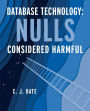 Database Technology: Nulls Considered Harmful