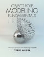 Object-Role Modeling Fundamentals: A Practical Guide to Data Modeling with ORM