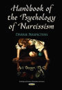 Handbook of the Psychology of Narcissism: Diverse Perspectives