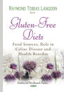 Gluten-Free Diets: Food Sources, Role in Celiac Disease and Health Benefits