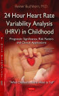 24 Hour Heart Rate Variability Analysis (HRV) in Childhood: Prognostic Significance, Risk Factors and Clinical Applications