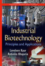 Title: Industrial Biotechnology: Principles and Applications, Author: Ph.D. Loveleen Kaur