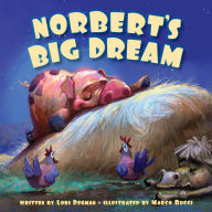 Title: Norbert's Big Dream, Author: Lori Degman