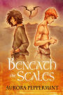 Beneath the Scales
