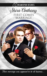 Title: First Comes Marriage, Author: Shira Anthony