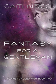 Title: Fantasy for a Gentleman, Author: Caitlin Ricci