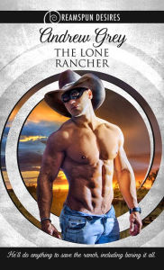 Title: The Lone Rancher, Author: Andrew Grey