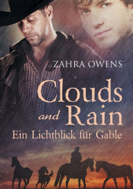 Title: Clouds and Rain - Ein Lichtblick Fï¿½r Gable (Translation), Author: Zahra Owens