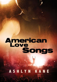 Title: American Love Songs (Deutsch), Author: Ashlyn Kane