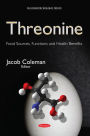 Threonine: Food Sources, Functions and Health Benefits