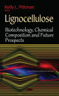 Lignocellulose: Biotechnology, Chemical Composition and Future Prospects