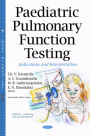 Paediatric Pulmonary Function Testing: Indications and Interpretation