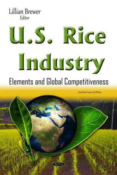 U.S. Rice Industry : Elements and Global Competitiveness