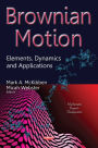 Brownian Motion: Elements, Dynamics and Applications