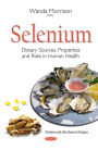 Selenium: Dietary Sources, Properties and Role in Human Health