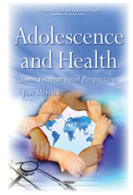 Title: Adolescence and Health: Some International Perspectives, Author: Health Services Joav Merrick (Medical Director
