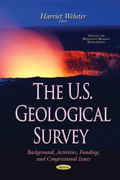 The U.S. Geological Survey: Background, Activities, Funding, and Congressional Issues