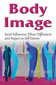 Title: Body Image: Social Influences, Ethnic Differences and Impact on Self-Esteem, Author: Rafael Vargas