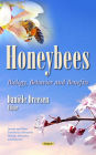 Honeybees: Biology, Behavior and Benefits